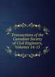 Transactions of the Canadian Society of Civil Engineers, Volumes 14-15, 