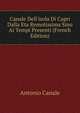 Canale Dell'isola Di Capri Dalla Eta Remotissima Sino Ai Tempi Presenti (French Edition), Antonio Canale 