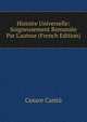 Histoire Universelle: Soigneusement Remani?e Par L'auteur (French Edition), Cesare Cantu 