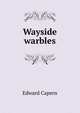 Wayside warbles, Edward Capern 