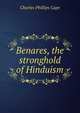 Benares, the stronghold of Hinduism, Charles Phillips Cape 