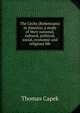 The Cechs (Bohemians) in America; a study of their national, cultural, political, social, economic and religious life, Thomas Capek 