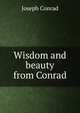 Wisdom and beauty from Conrad, Conrad Joseph 