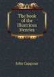 The book of the illustrious Henries, John Capgrave 
