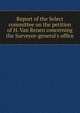 Report of the Select committee on the petition of H. Van Renen concerning the Surveyor-general's office, 