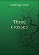 Three crosses, Federigo Tozzi 