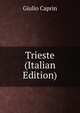 Trieste (Italian Edition), Giulio Caprin 