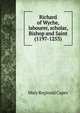 Richard of Wyche, labourer, scholar, Bishop and Saint (1197-1253), Mary Reginald Capes 