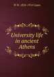 University life in ancient Athens, W W. 1834-1914 Capes 