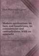 Modern spiritualism: its facts and fanaticisms, its consistencies and contradictions. With an appendix, Eliab Wilkinson Capron 