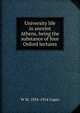 University life in anceint Athens, being the substance of four Oxford lectures, W W. 1834-1914 Capes 