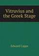 Vitruvius and the Greek Stage, Edward Capps 