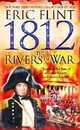 1812: The Rivers of War, Eric Flint 