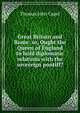 Great Britain and Rome: or, Ought the Queen of England to hold diplomatic relations with the sovereign pontiff?, Thomas John Capel 