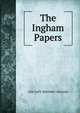 The Ingham Papers, USN CAPT. FREDERIC INGHAM 