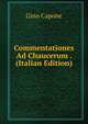 Commentationes Ad Chaucerum . (Italian Edition), Gino Capone 