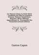 Les Maisons Closes Au Xviiie Si?cle .: Acad?mies De Filles Et Courti?res D'amour, Maisons Clandestines, Matrones, M?res-Abbesses, Appareilleuses Et . Personnelles Des Tenanci?res (French Edition), Gaston Capon 