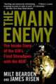 Main Enemy: CIA vs KGB, Milton Bearden, James Risen 