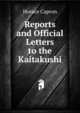 Reports and Official Letters to the Kaitakushi, Horace Capron 