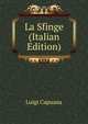 La Sfinge (Italian Edition), Luigi Capuana 