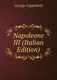 Napoleone III (Italian Edition), Licurgo Cappelletti 