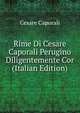 Rime Di Cesare Caporali Perugino Diligentemente Cor (Italian Edition), Cesare Caporali 