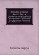 Estudios Criticos Acerca De La Dominacion Espanola En America, Volume 19 (Spanish Edition), Ricardo Cappa 