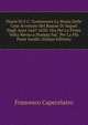 Diarie Di F.C. Contenente La Storia Delle Cose Avvenute Nel Reame Di Napoli Negli Anni 1647-1650: Ora Per La Prima Volta Messo a Stampa Sul . Per La Piu Parte Inediti (Italian Edition), Francesco Capecelatro 