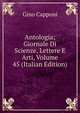 Antologia; Giornale Di Scienze, Lettere E Arti, Volume 45 (Italian Edition), Gino Capponi 