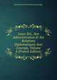 Louis Xvi., Son Administration Et Ses Relations Diplomatiques Avec L'europe, Volume 4 (French Edition), Jean Baptiste Honore Raymond Capefigue 