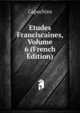 Etudes Franciscaines, Volume 6 (French Edition), Capuchins 