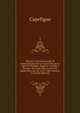 Histoire Constitutionnelle Et Administrative De La France Depuis La Mort De Philippe-Auguste: Premiere Epoque: De Louis VIII a La Fin Du Regne De Louis Xi, 1223-1483, Volume 2 (French Edition), Capefigue 