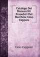 Catalogo Dei Manoscritti Posseduti Dal Marchese Gino Capponi, Gino Capponi 