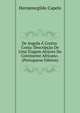 De Angola A Contra-Costa: Descripcao De Uma Viagem Atravez Do Continente Africano . (Portuguese Edition), Hermenegildo Capelo 