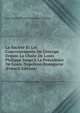La Soci?t? Et Les Gouvernements De L'europe Depuis La Chute De Louis Philippe Jusqu'? La Pr?sidence De Louis-Napol?on Bonaparte (French Edition), Jean Baptiste Honore Raymond Capefigue 