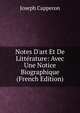 Notes D'art Et De Litt?rature: Avec Une Notice Biographique (French Edition), Joseph Capperon 