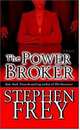 The Power Broker, Stephen W. Frey 