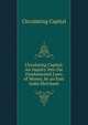 Circulating Capital: An Inquiry Into the Fundamental Laws of Money, by an East India Merchant, Circulating Capital 