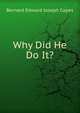 Why Did He Do It?, Bernard Edward Joseph Capes 