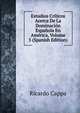 Estudios Criticos Acerca De La Dominacion Espanola En America, Volume 5 (Spanish Edition), Ricardo Cappa 