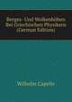 Berges- Und Wolkenhohen Bei Griechischen Physikern (German Edition), Wilhelm Capelle 