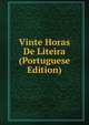 Vinte Horas De Liteira (Portuguese Edition), 
