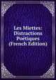 Les Miettes: Distractions Poetiques (French Edition), 