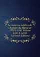 Les sources in?dites de l'histoire du Maroc de 1530 ? 1845 Volume 2, pt. 4, series 1 (French Edition), 