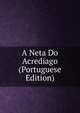 A Neta Do Acrediago (Portuguese Edition), 