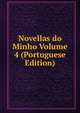 Novellas do Minho Volume 4 (Portuguese Edition), 