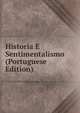 Historia E Sentimentalismo (Portuguese Edition), 