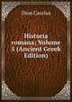Historia romana; Volume 5 (Ancient Greek Edition), Dion Cassius 