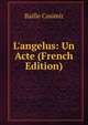 L'angelus: Un Acte (French Edition), Baille Casimir 