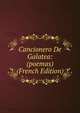 Cancionero De Galatea: (poemas) (French Edition), 